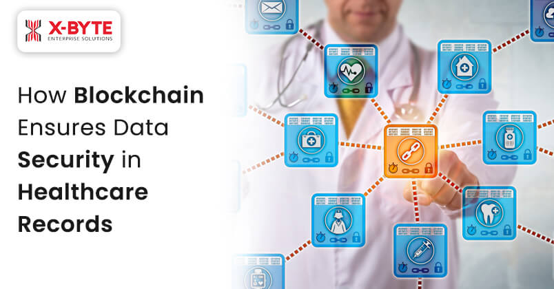 How Blockchain Ensures
                            Data Security in Healthcare Records